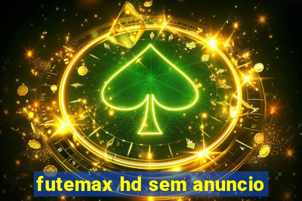 futemax hd sem anuncio